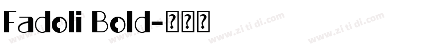 Fadoli Bold字体转换